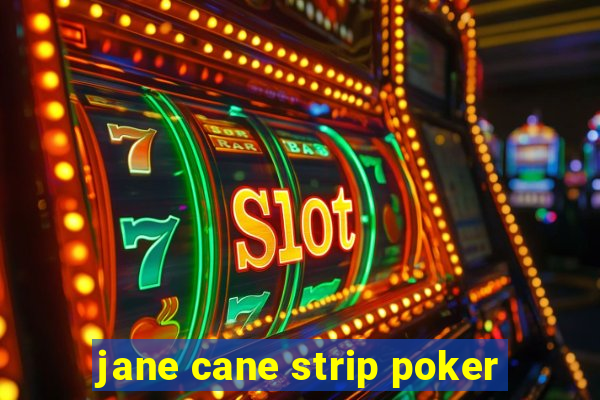 jane cane strip poker